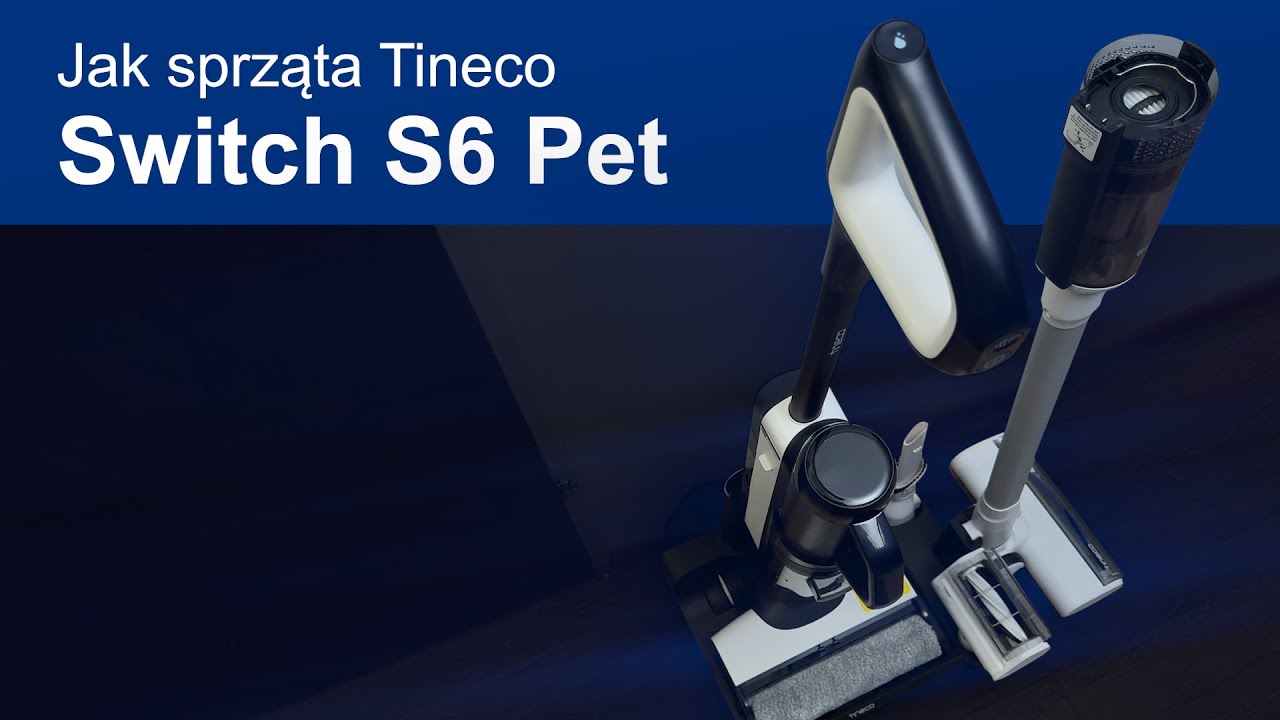 Tineco FLOOR ONE Switch S6  Pet: Myje, suszy, zachwyca technologią!