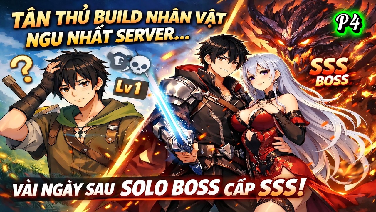 Tân thủ build nhân vật ngu nhất server… vài ngày sau solo boss cấp SSS | Phần 4