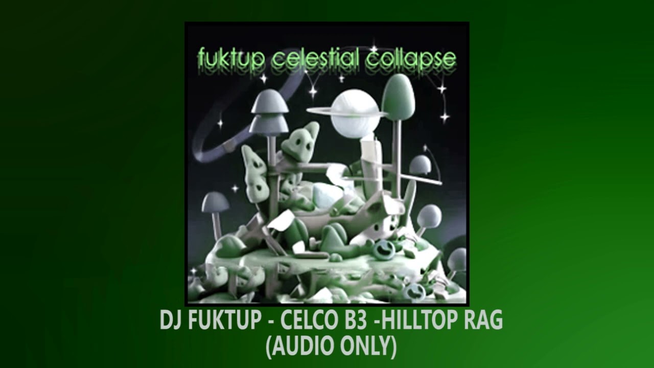 DJ FUKTUP - CELCO B3 - HILLTOP RAG