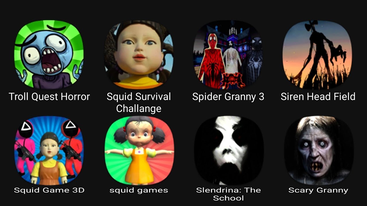 Troll Quest Horror, Squid Survival Challange, Spider Granny 3, Siren Head Field, Squid Game 3D....