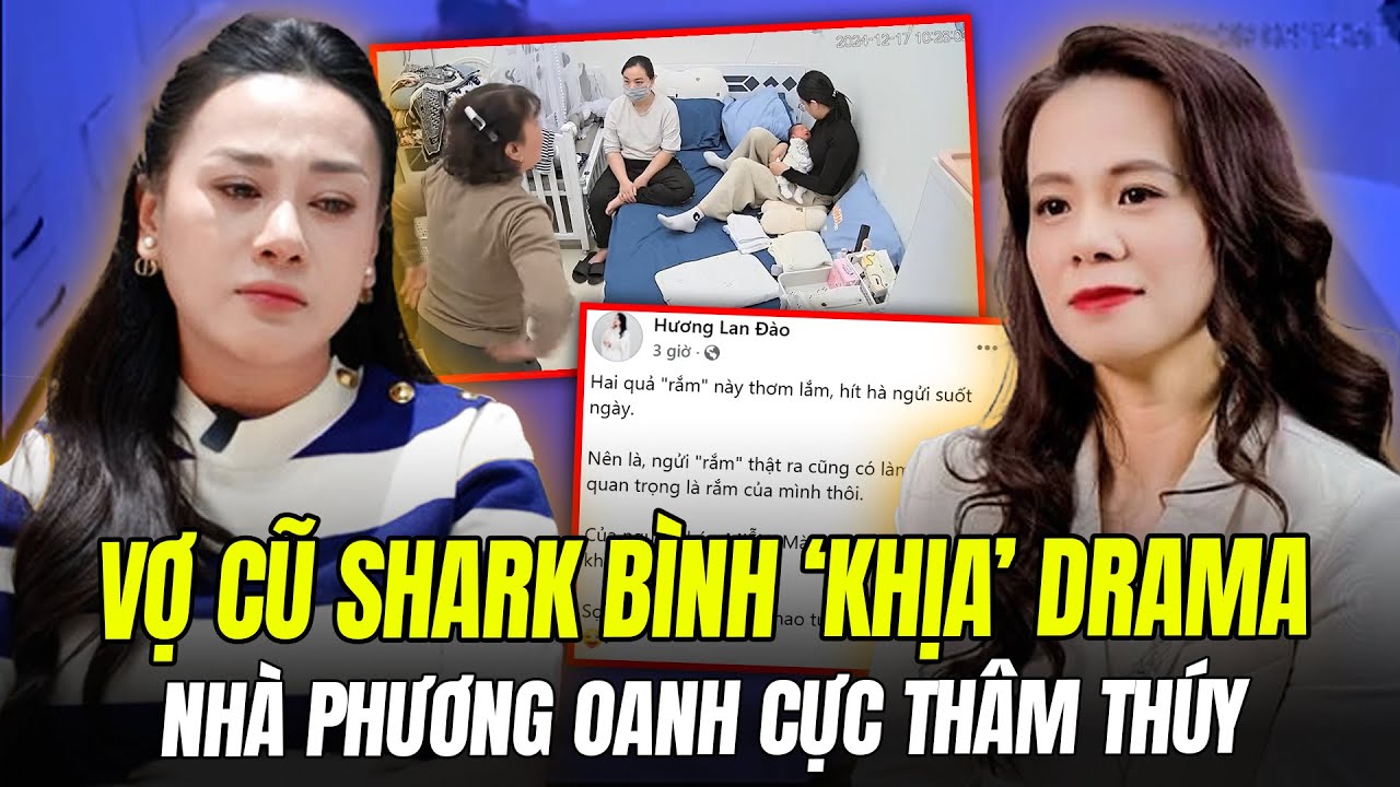 VỢ CŨ SHARK BÌNH ‘CÀ KHỊA’ DRAMA NHÀ PHƯƠNG OANH CỰC THÂM THÚY