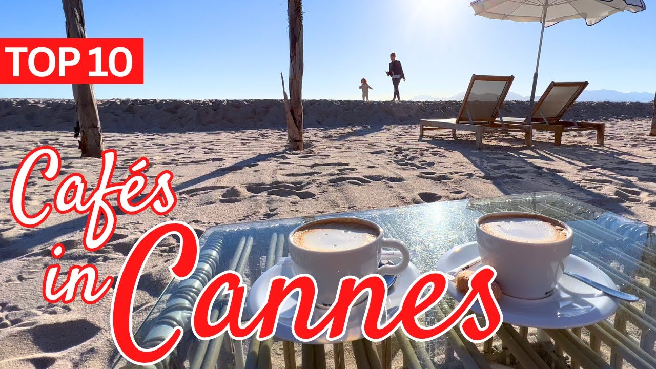 TOP 10 | Best Cafes in Cannes, France | French Riviera Travel Guide