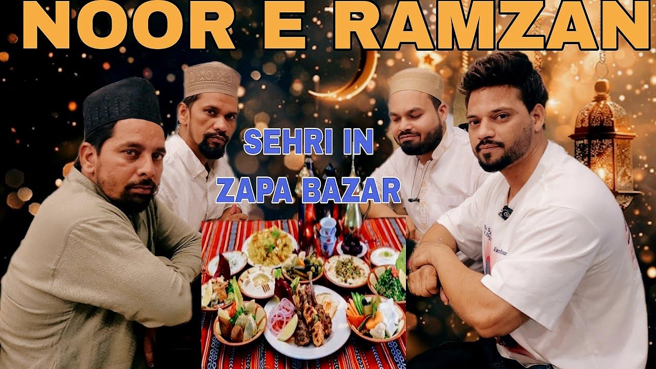 Noor e ramzan 2025 Sehri In Zapa Bazar ]