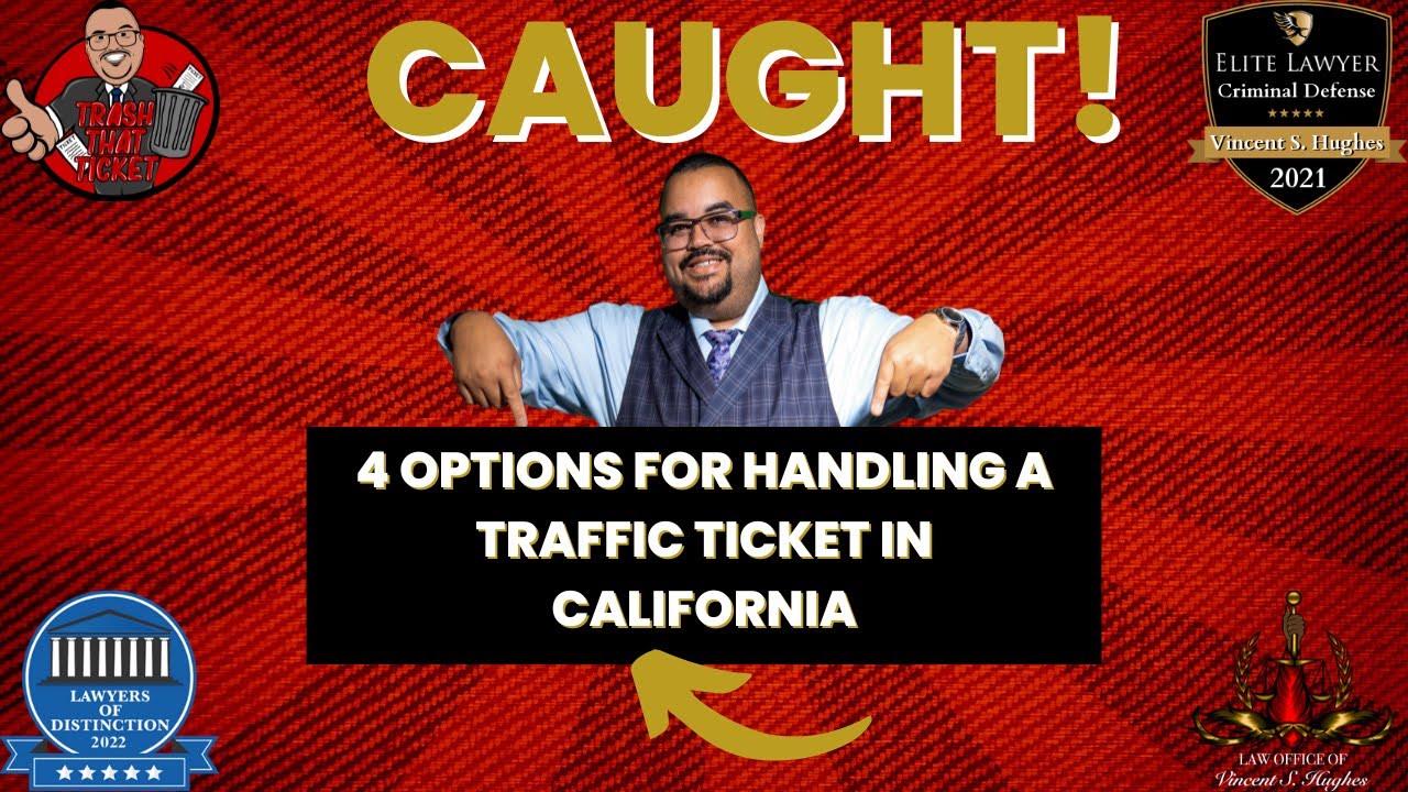 Four Options for Handling a Traffic Ticket in California