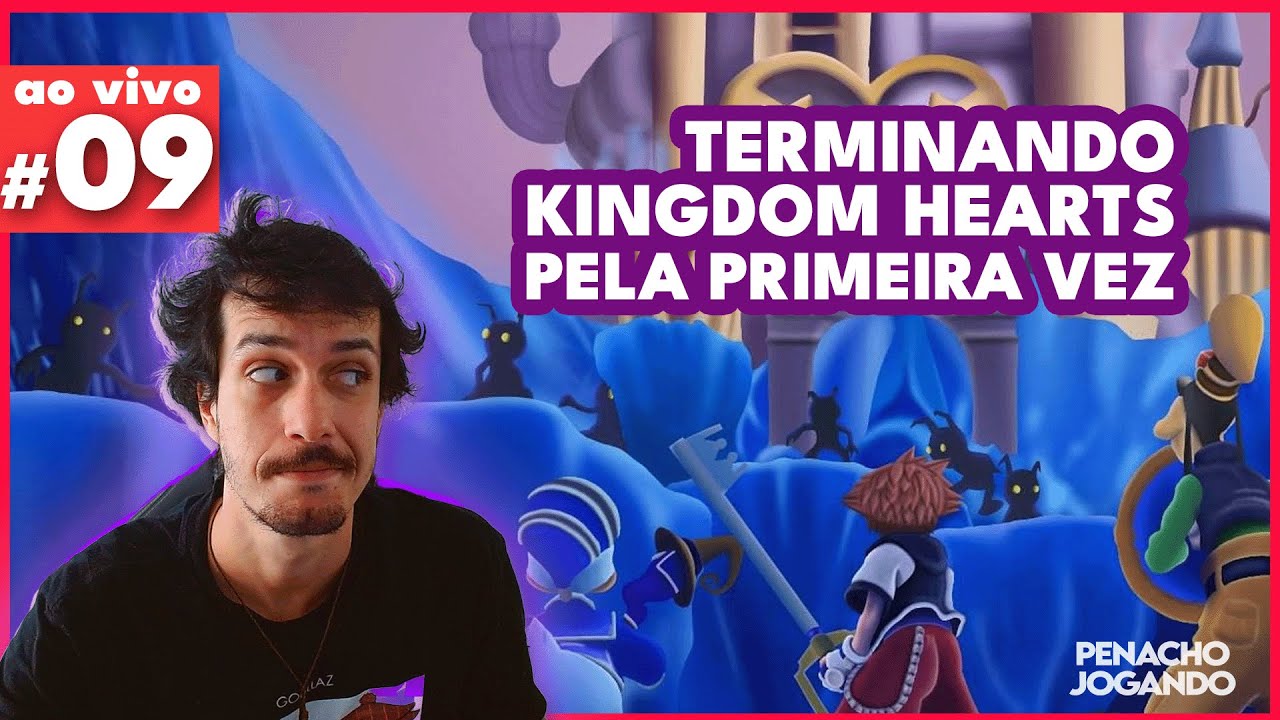 KINGDOM HEARTS pela primeira vez! | Ao vivo #09