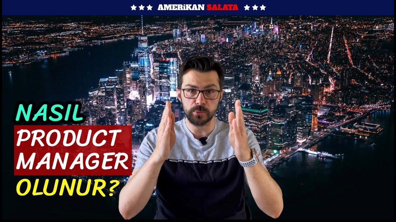 Amerika’da PRODUCT MANAGER Kariyeri: Nasıl Olunur? Ürün Müdürü Ne İş Yapar?