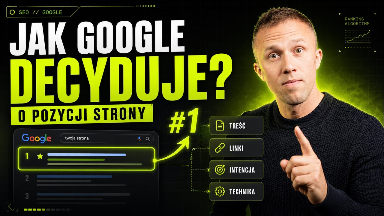 Jak Google decyduje, kto jest #1? (pokażę Ci na żywo)