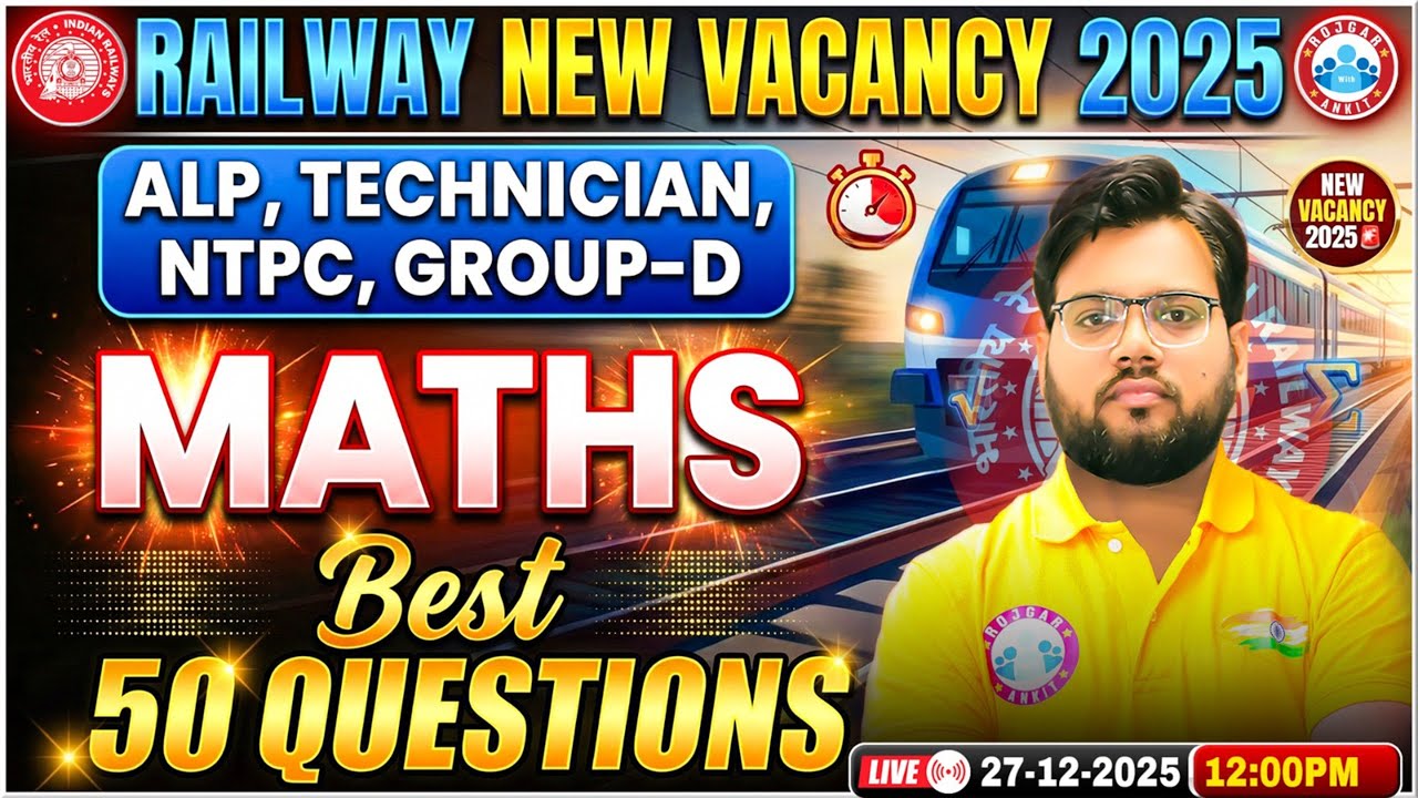 Railway Maths Classes 2025 | 50 Best MATH Questions for ALP, NTPC, Group D Exams | Aakash Sir