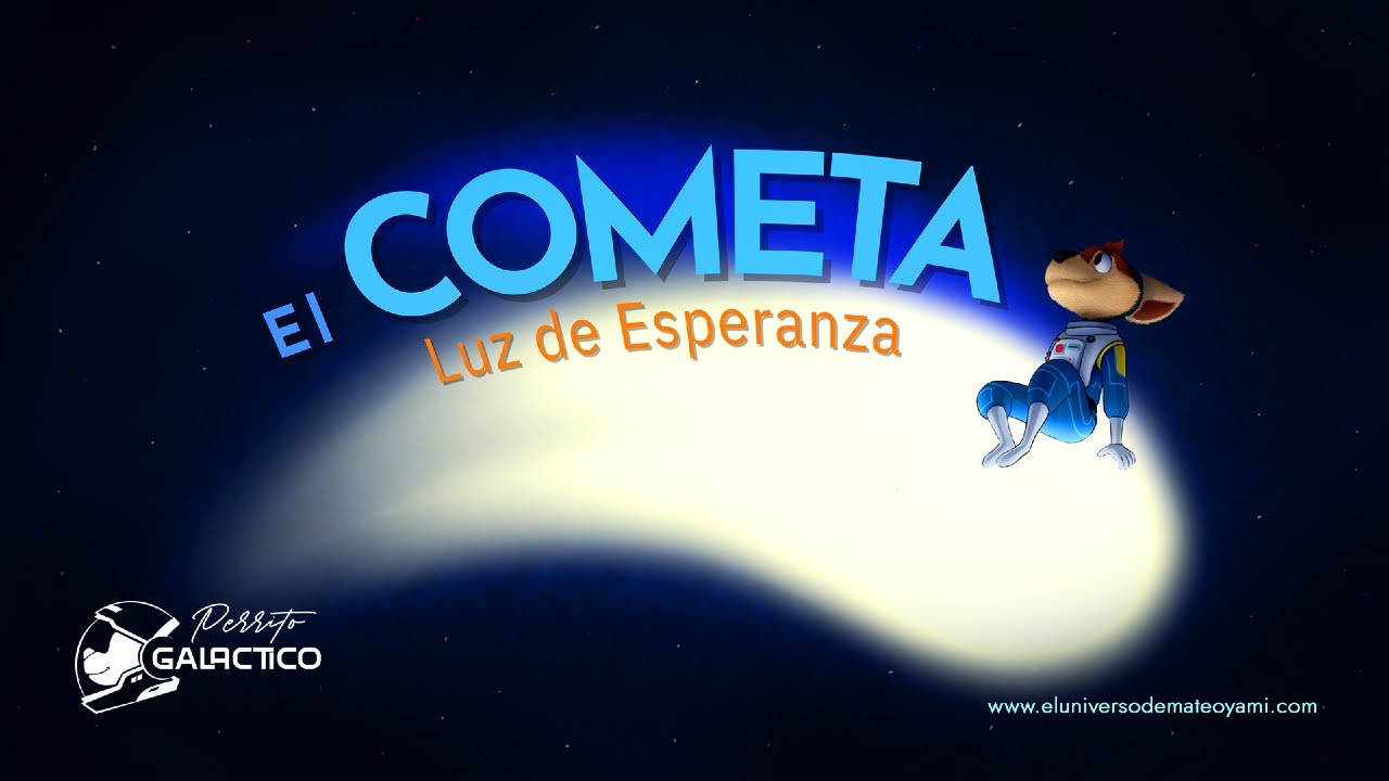 Perrito Galáctico - El Cometa, Luz de Esperanza / Episodio 6 - Temporada 1