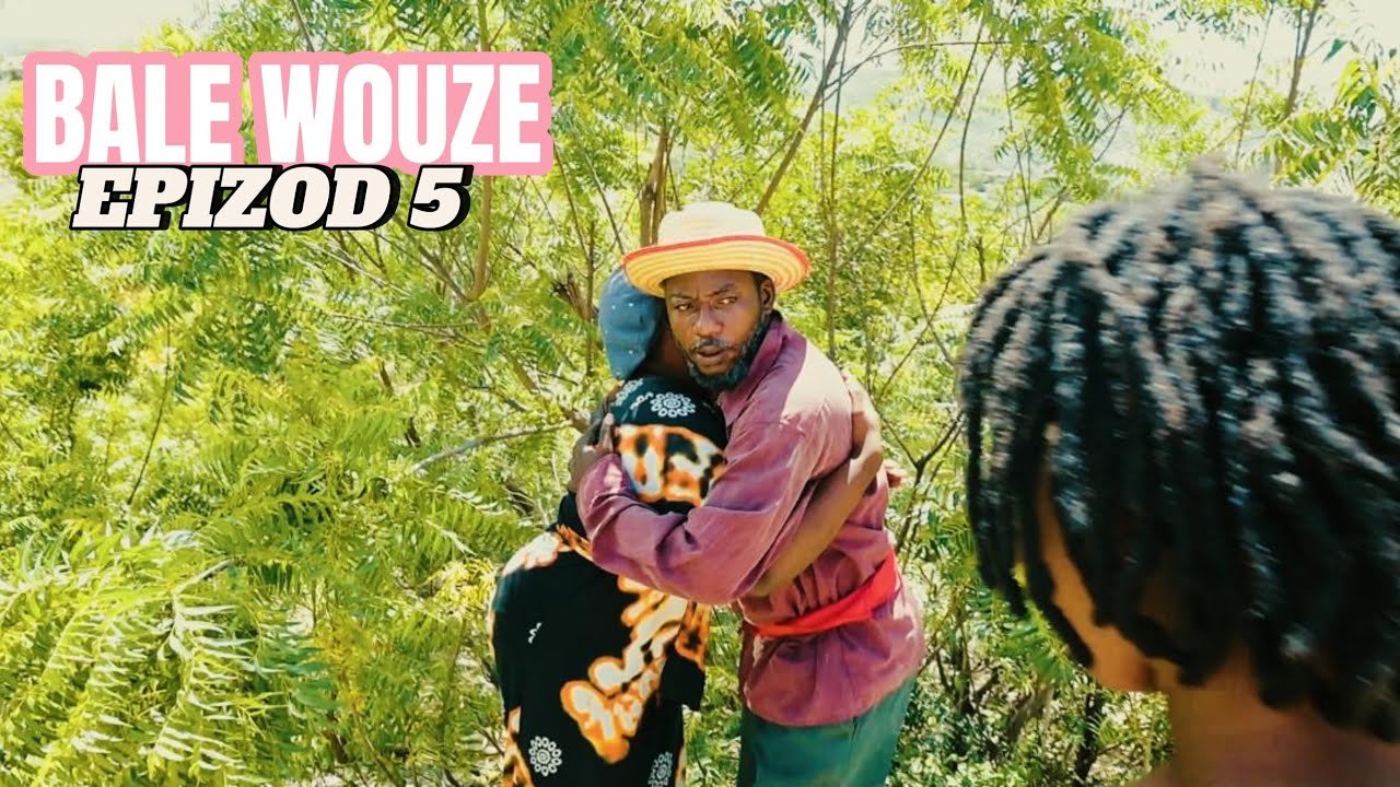 BALE WOUZE EPI #5