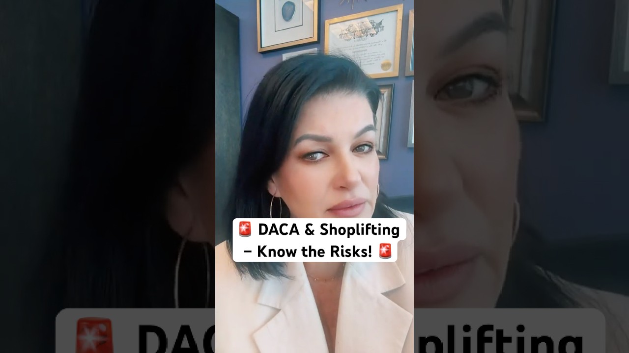 🚨 DACA & Shoplifting &ndash; Know the Risks! 🚨