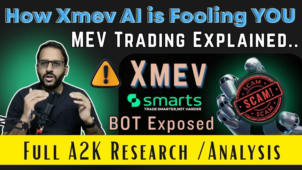 What is MEV Trading? How XMEV AI is Fooling You &ndash; 'Smarts' MEV Bot Scam Exposed ⚠️ FULL A2K Analysis