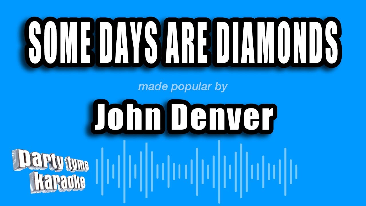 John Denver - Some Days are Diamonds (Some Days are Stone) (Karaoke Version)