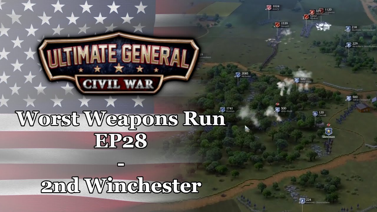 Ultimate General: Civil War | Union Worst Weapons Run - EP28: 2nd Winchester