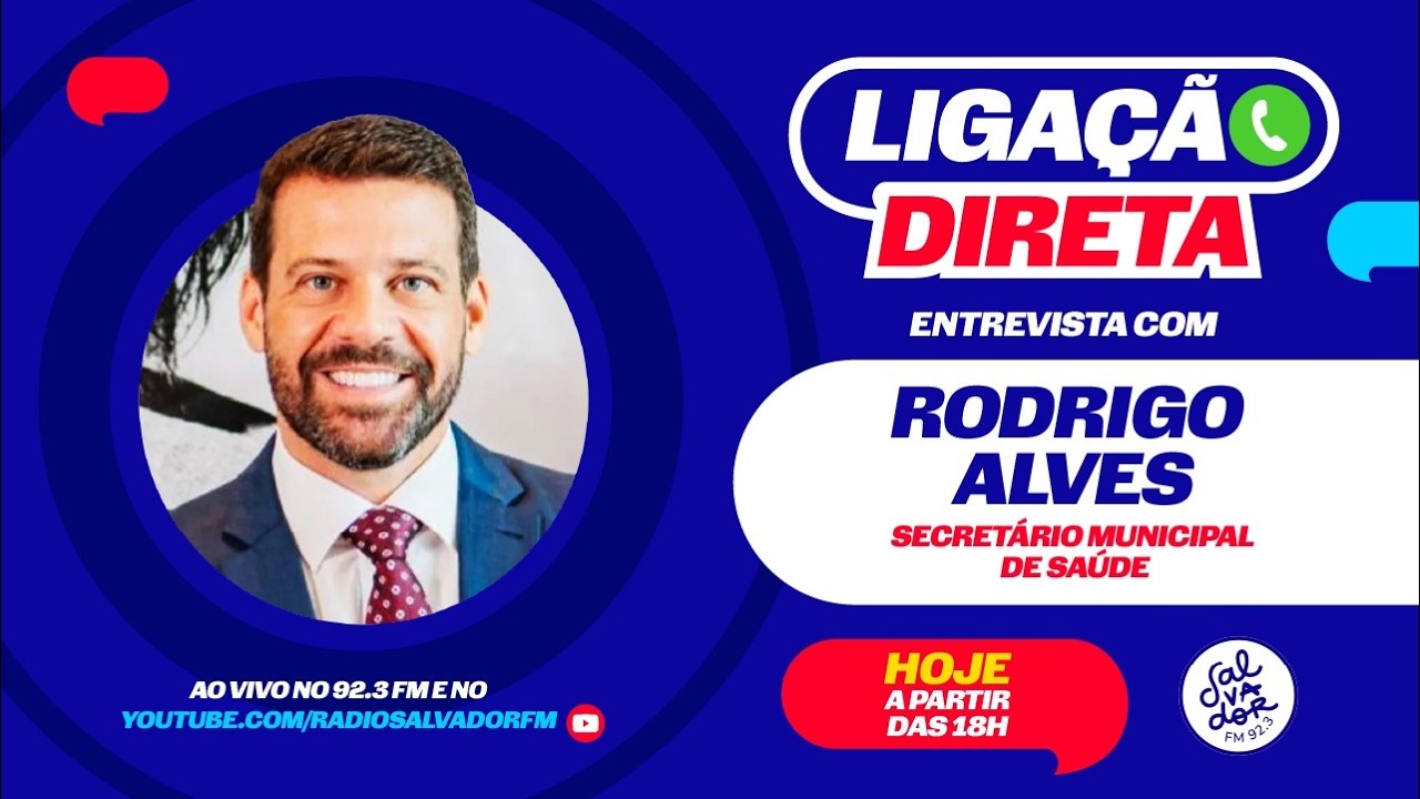Rodrigo Alves  | Secretário Municipal de Saúde  | Ligação Direta - (10/02/2026) - Salvador FM
