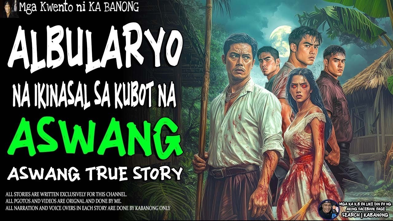 ALBULARYO NA IKINASAL SA KUBOT NA ASWANG   True Story