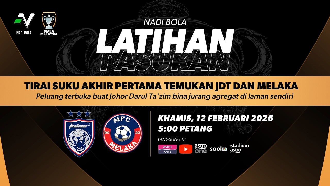 NADI BOLA | Suku Akhir pertama temukan JDT dan Melaka