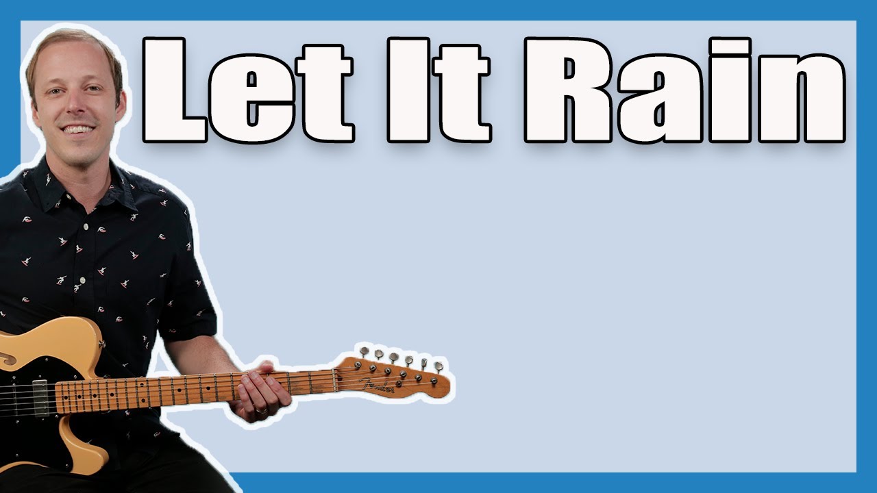Let It Rain Guitar Lesson (Eric Clapton)