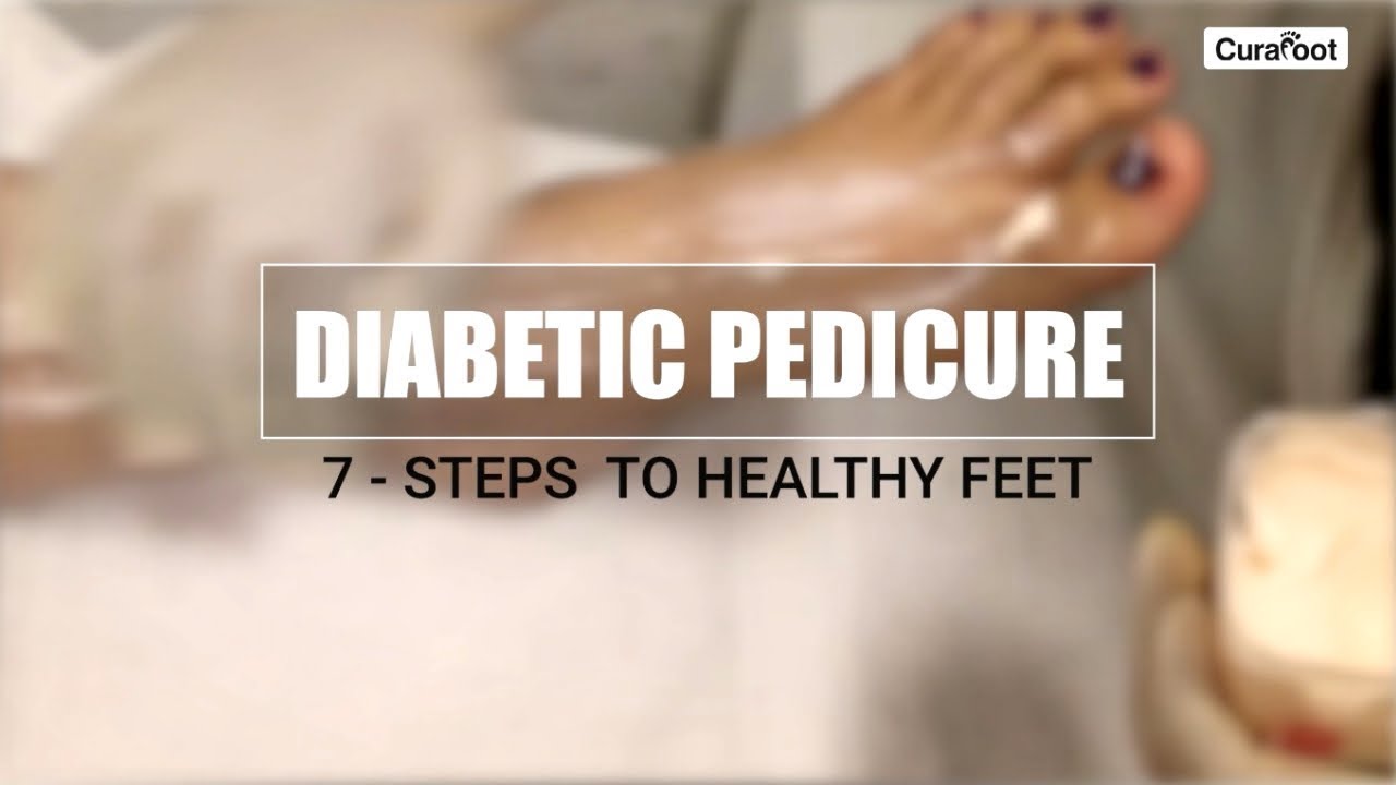 7 Steps to Keep Your Feet Healthy & Clean | Diabetic Pedicure