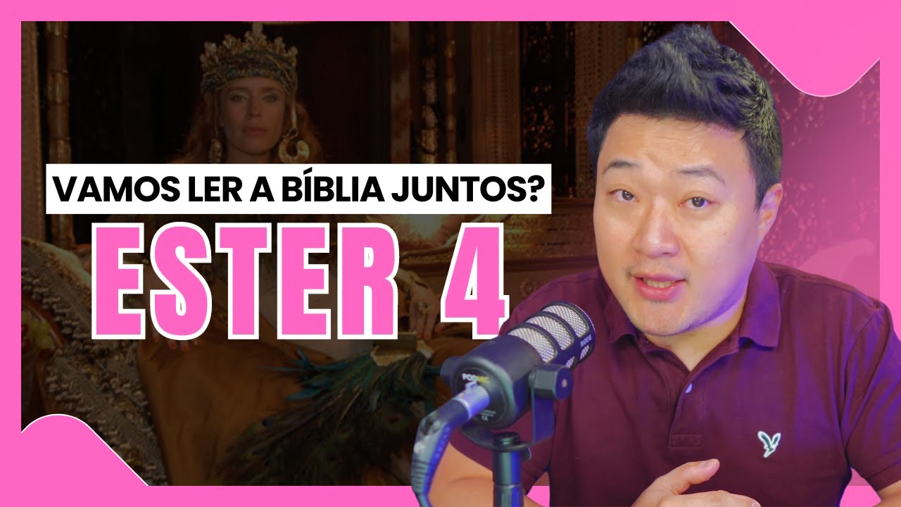 A CORAGEM DE ESTER (Ester 4) - Vamos ler a bíblia juntos?