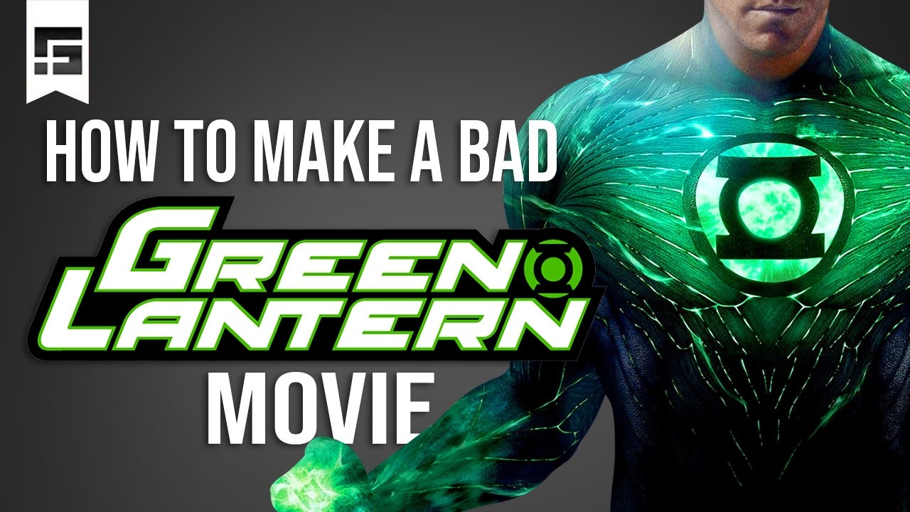 How to Make a BAD GREEN LANTERN Movie