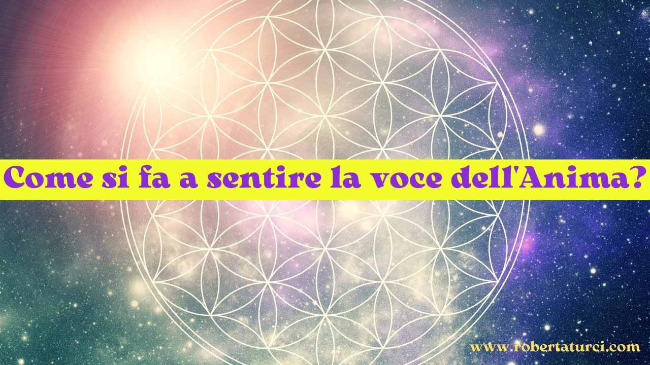 Come si fa a sentire la voce dell'Anima?