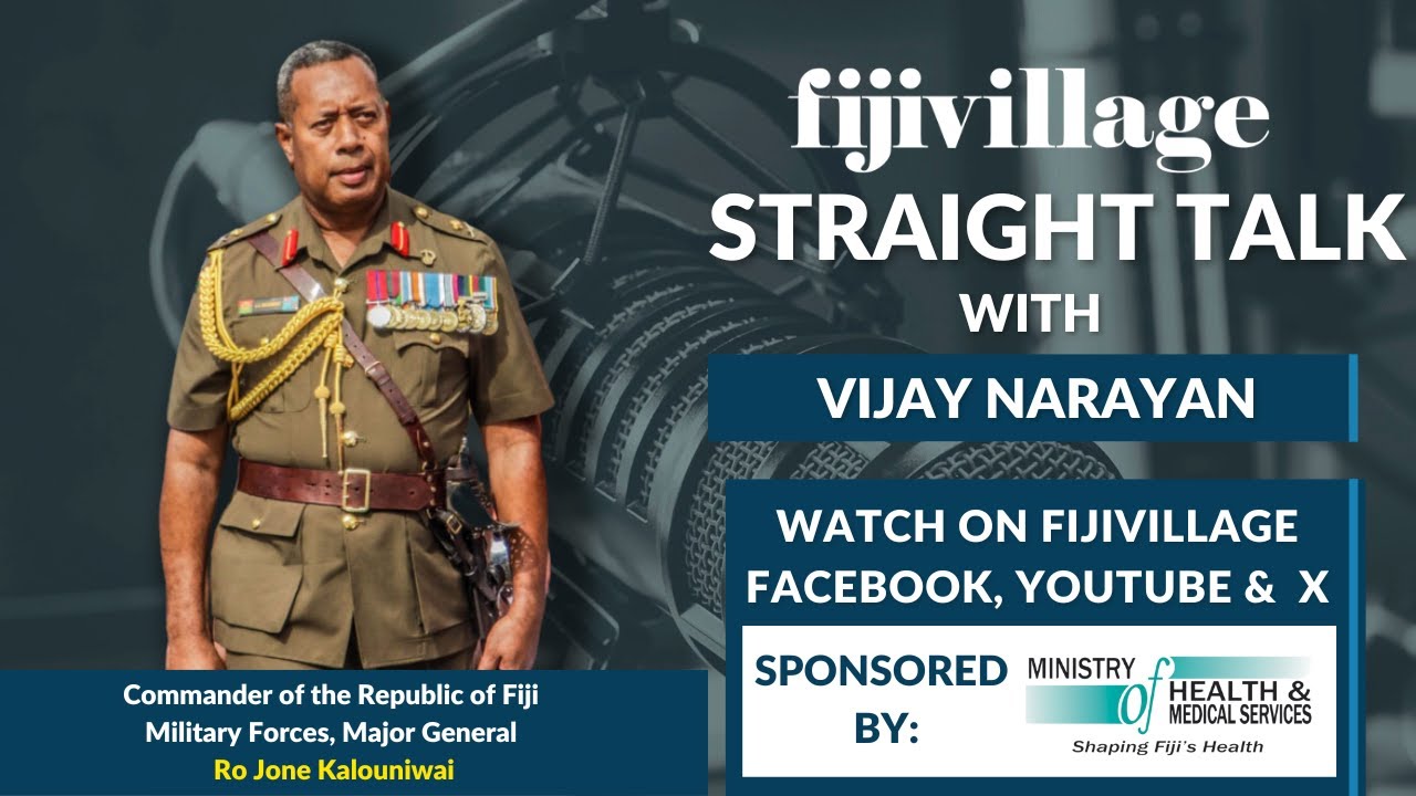 Straight Talk with Vijay Narayan - RFMF Commander, Major General Ro Jone Kalouniwai
