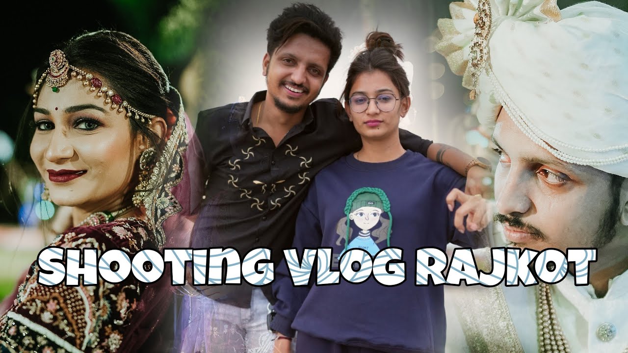 Shooting Vlog Rajkot ❤️❤️ | Kishan patel &  Unnati patel |#unkibaatein #trend #rajkot #vlog