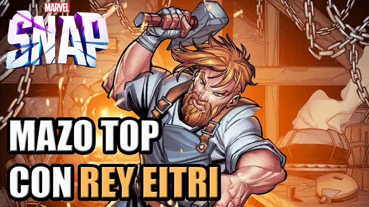 Mazo TOP con REY EITRI ¡Forjando Martillos! | MARVEL SNAP