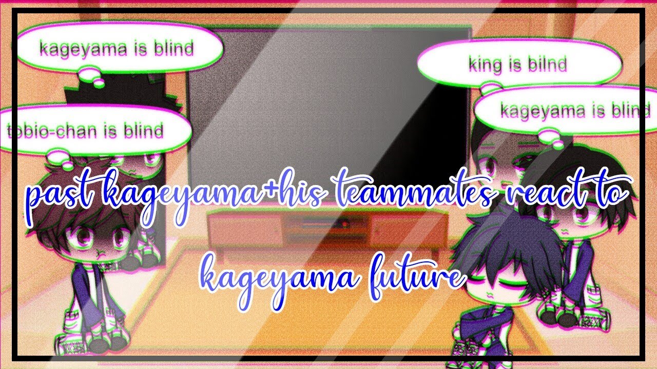 Past kageyama+ his past teammates react to kageyama future  1/2 ( inspired video)