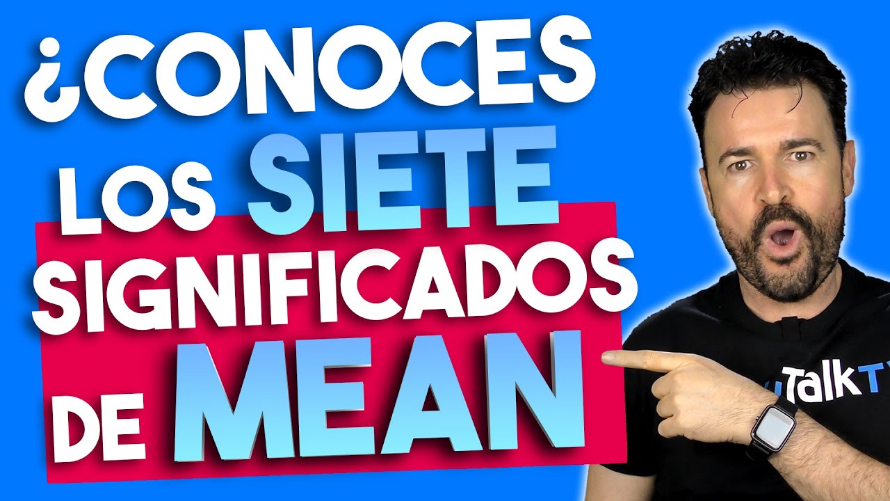 🟢Aprende TODOS los SIGNIFICADOS de MEAN en INGLÉS (los usos que nadie te enseña)
