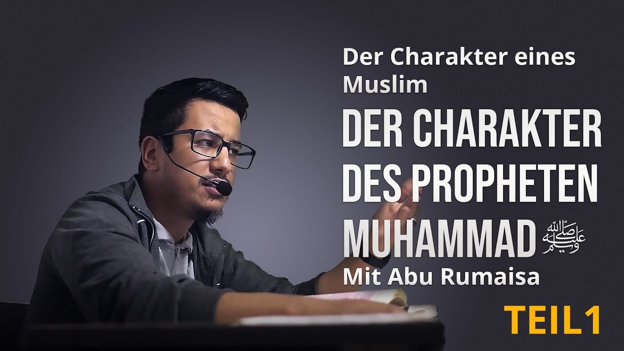 Abu Rumaisa | Der Charakter des Propheten Muhammad ﷺ Teil I