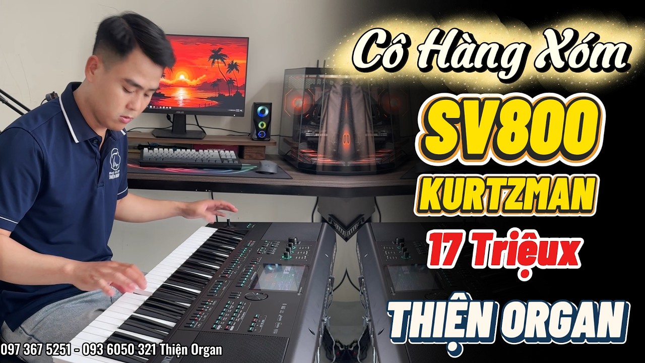 CÔ HÀNG XÓM - Style Intro Đàn Organ KURTZMAN SV800 Cực Hay || THIỆN ORGAN