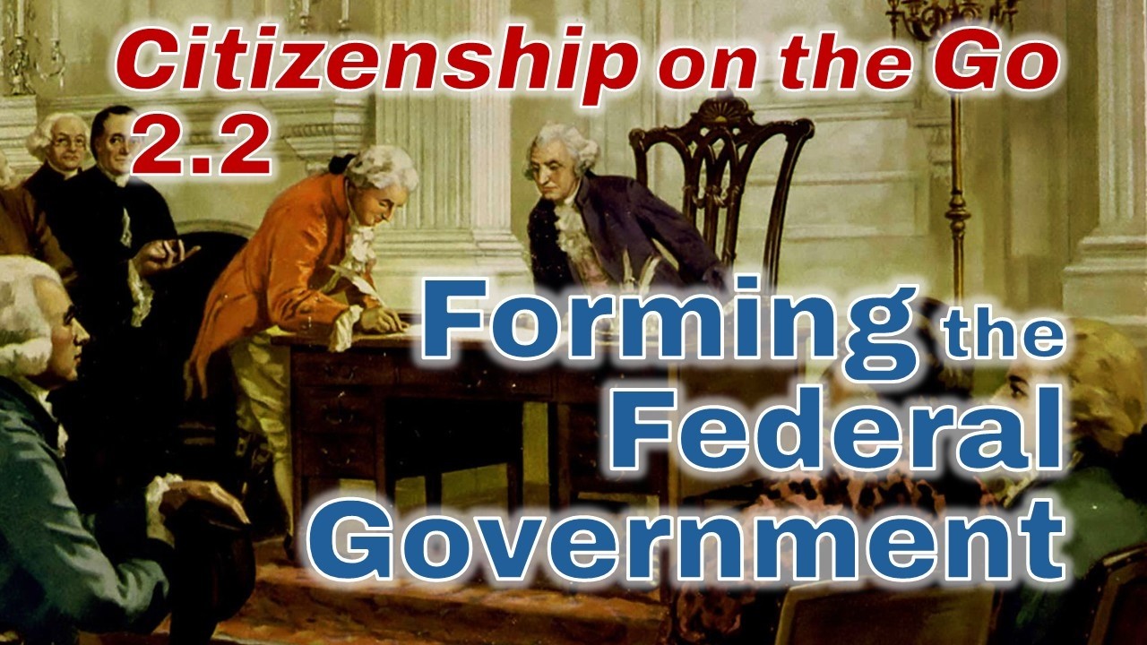 Citizenship on the Go // Lesson 2.2: Forming the Federal Government