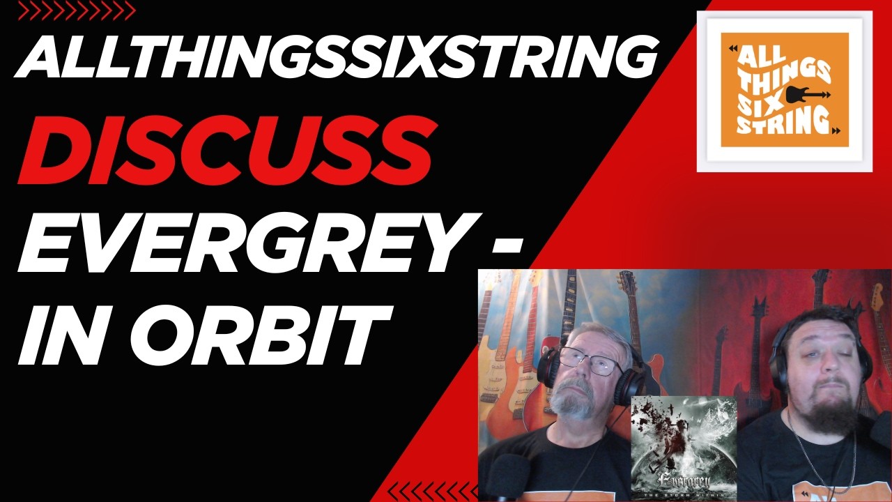 allthingssixstring discuss - Evergrey - In Orbit