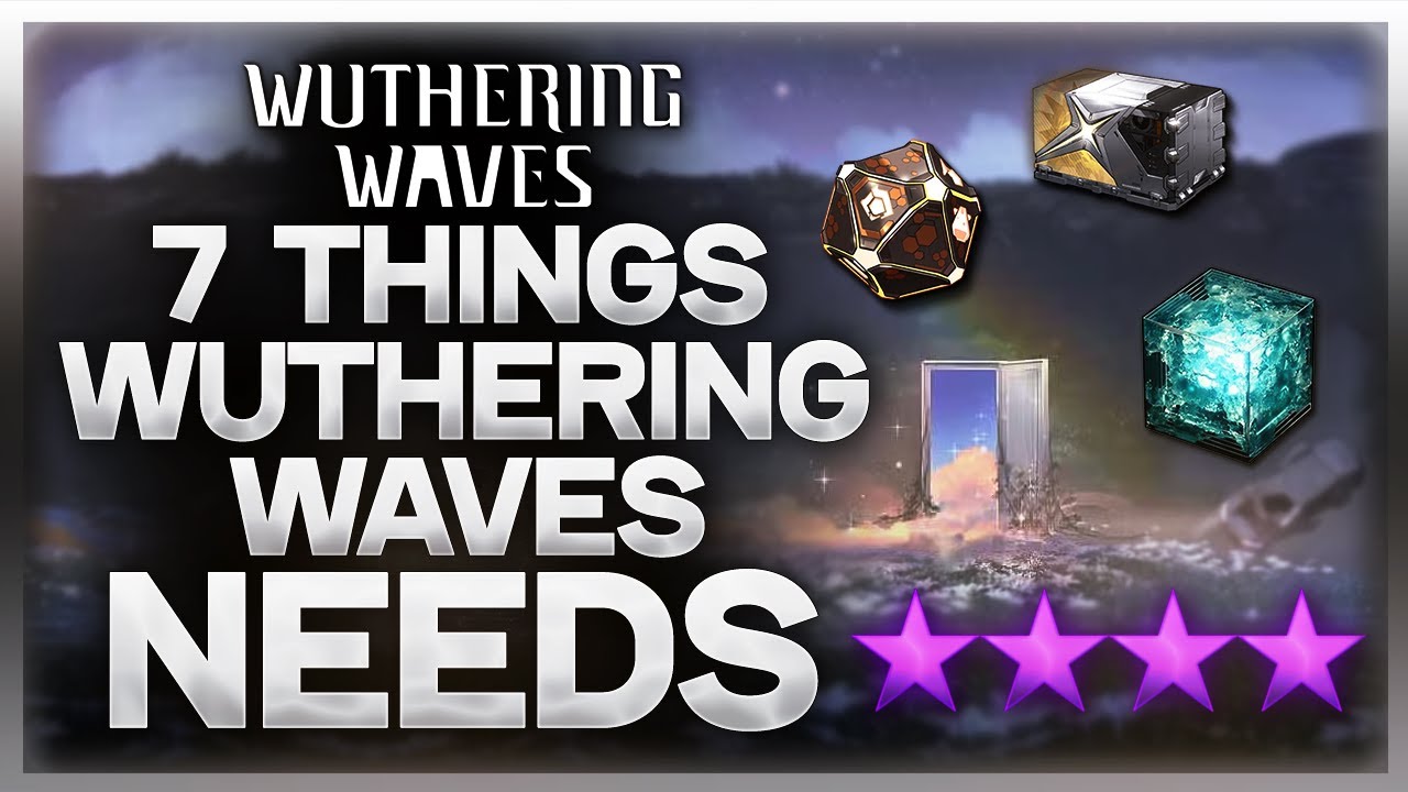 WuWering Waves нужно больше персонажей с 4 звездами? — 7 вещей, в которых WuWa ОТЧАЯННО нуждается