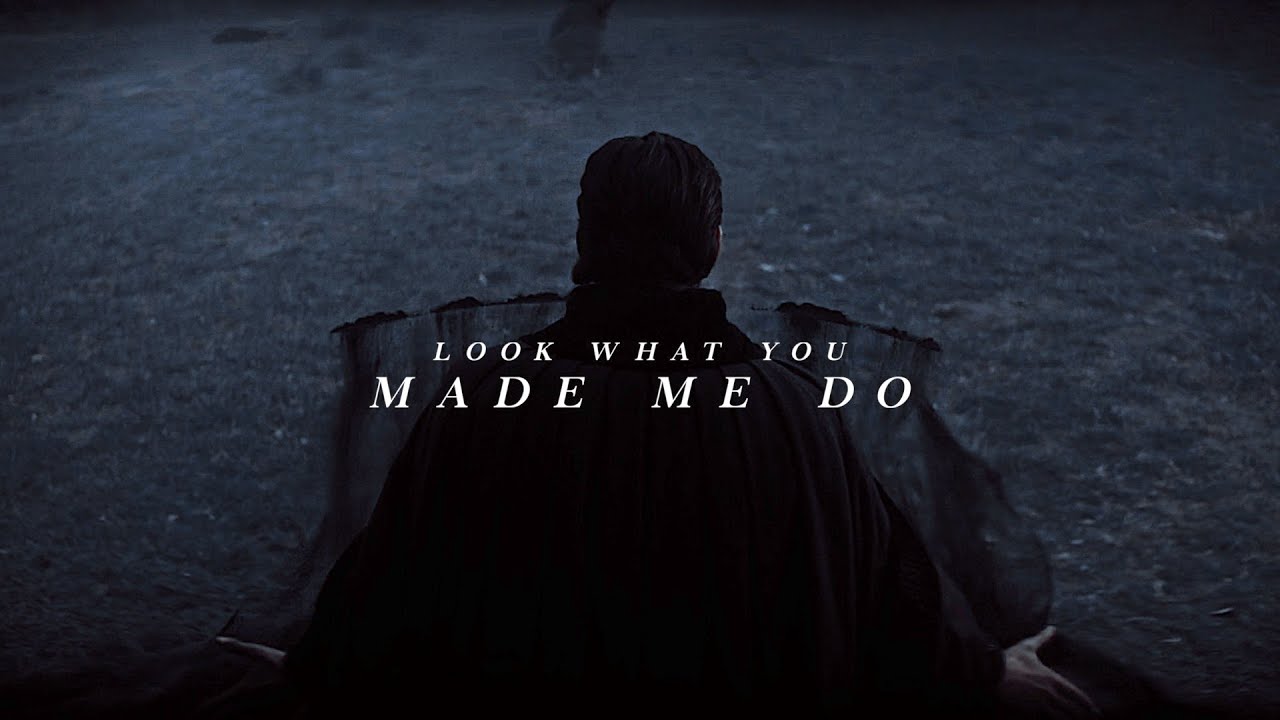 look what you made me do | the darkling