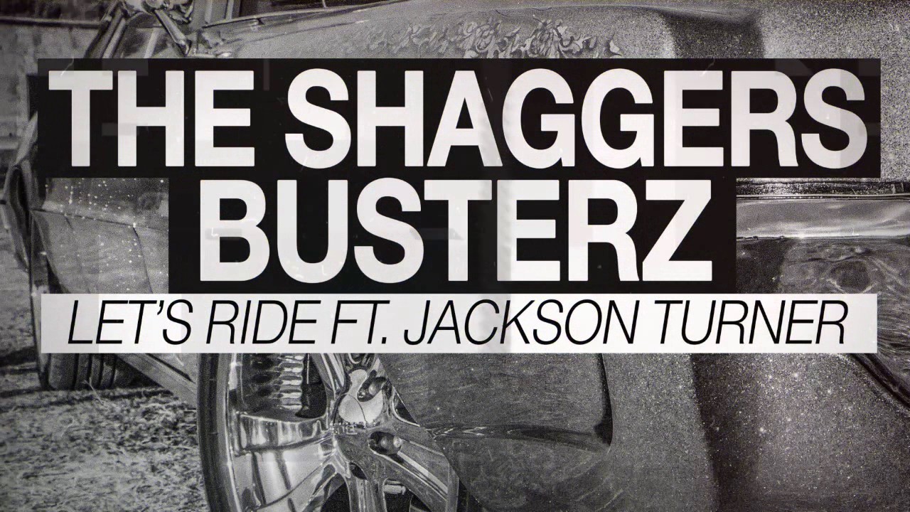 The Shaggers & Busterz - Let's Ride ft. Jackson Turner (Original Mix)