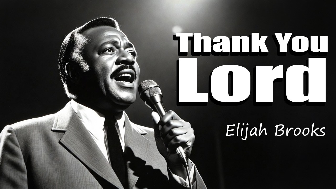 Elijah Brooks - Thank You Lord - Soul Gospel Music