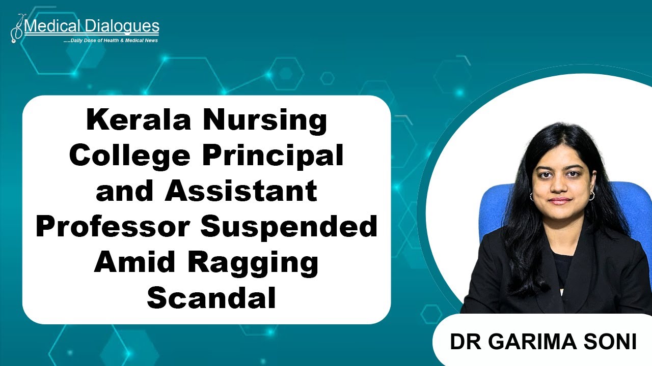 Kerala Nursing College Principal and Assistant Professor Suspended Amid Ragging Scandal
