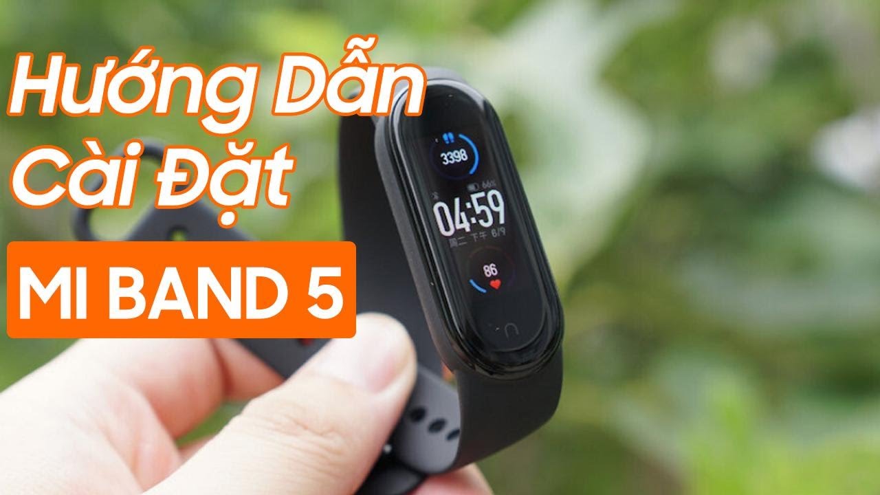 Hướng dẫn kết nối cài đặt Xiaomi Mi Band 5 cho người mới dùng | Thủ thuật msm.vn