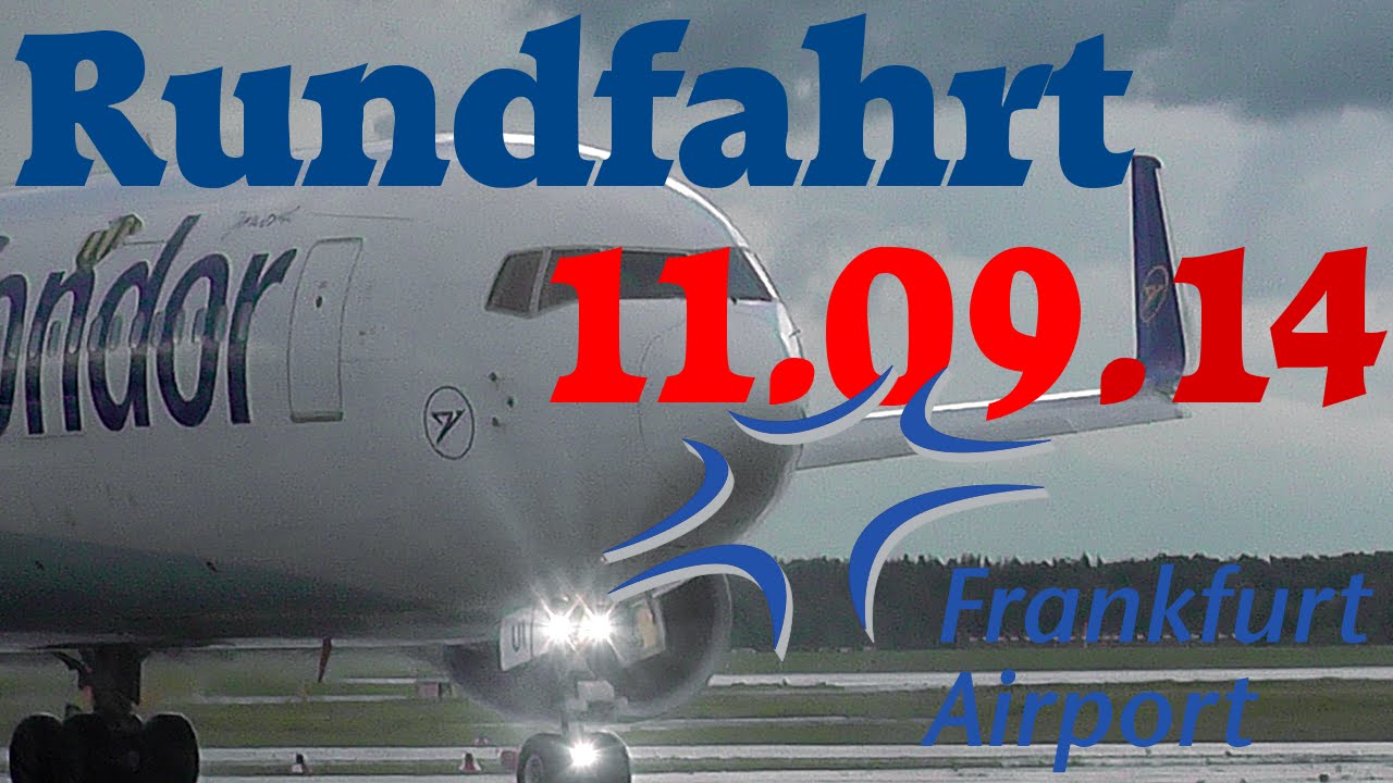 Frankfurt Flughafen Rundfahrt 11.9.2014 [HD]
