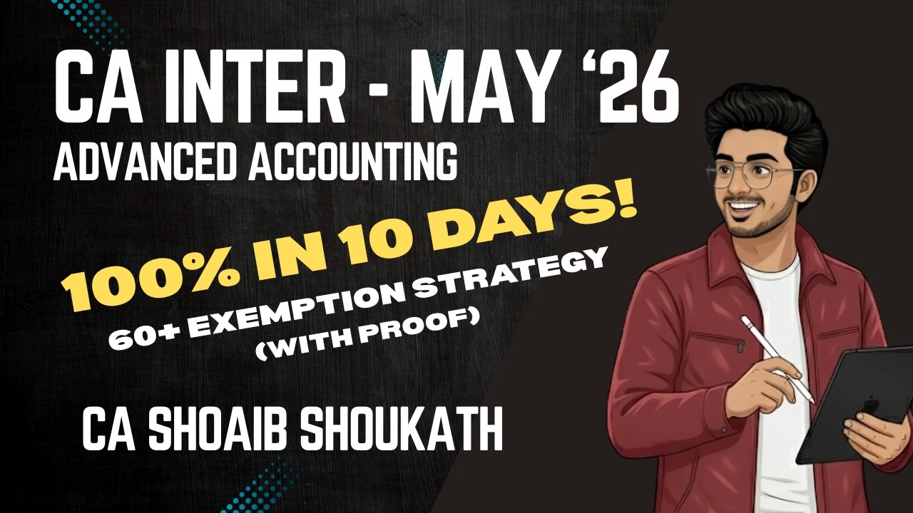 60+ Exemption Strategy (With Proof) | CA Inter Advanced Accounting (May 2026) | CA Shoaib Shoukath