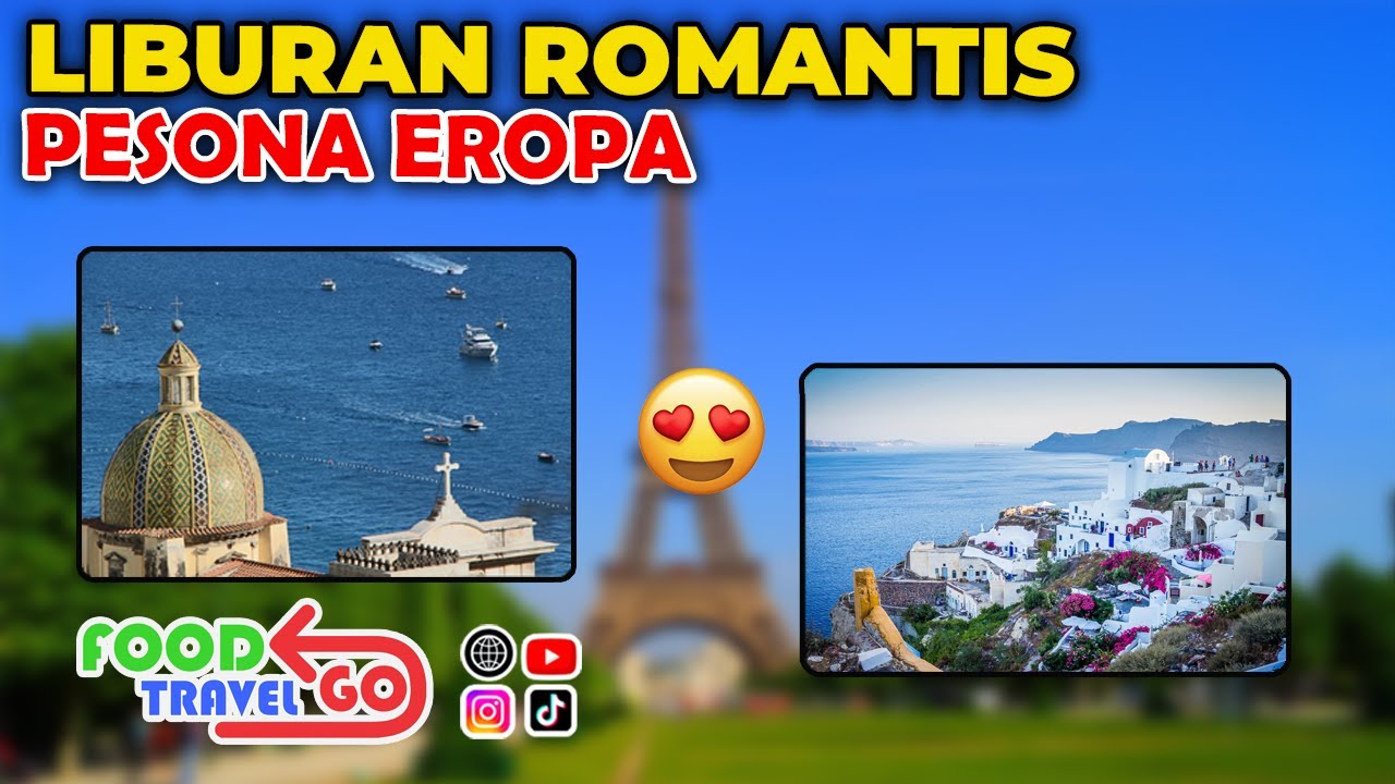 Eksplorasi Keindahan Romantis: 5 Destinasi Liburan Terbaik di Eropa