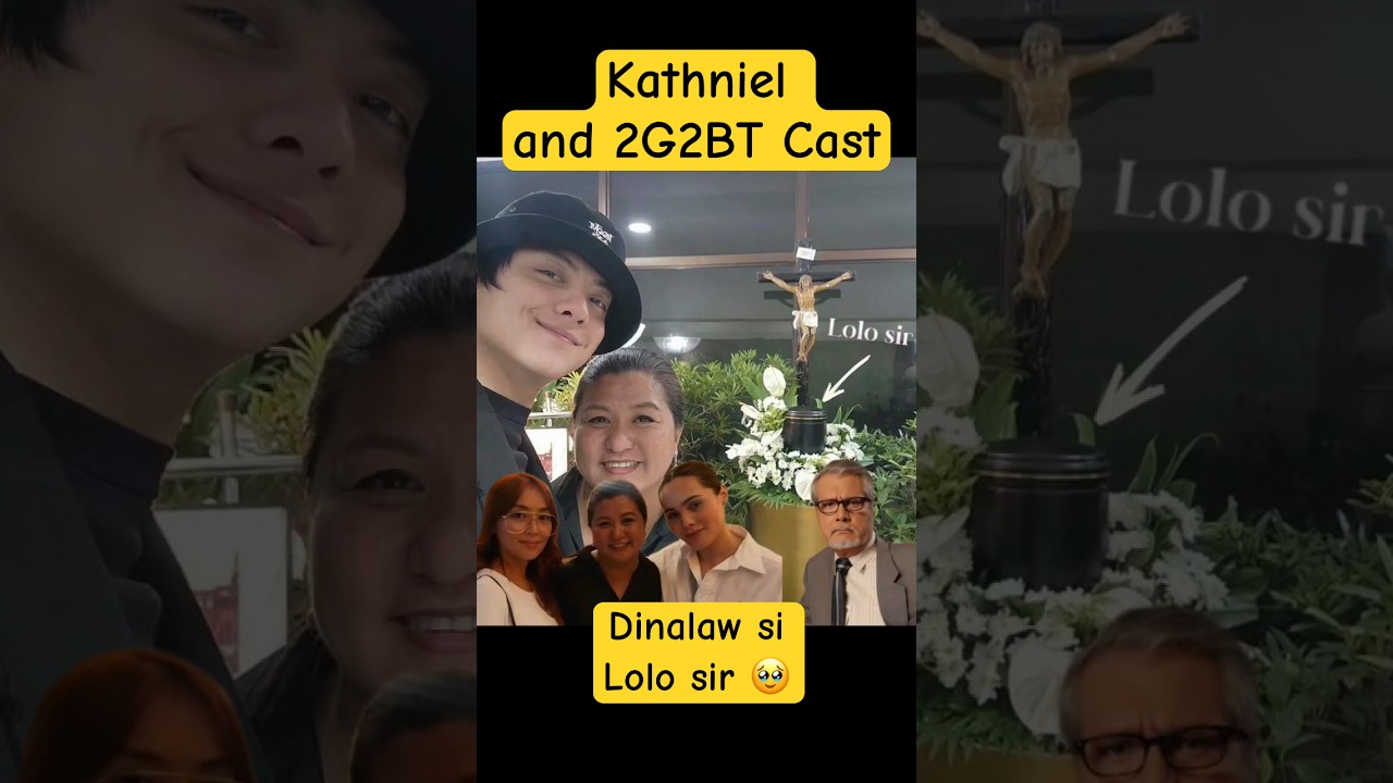 Kathniel, Dinalaw ang burol ni Lolo Sir 🥹 #kathrynbernardo #danielpadilla #kathniel #2g2bt