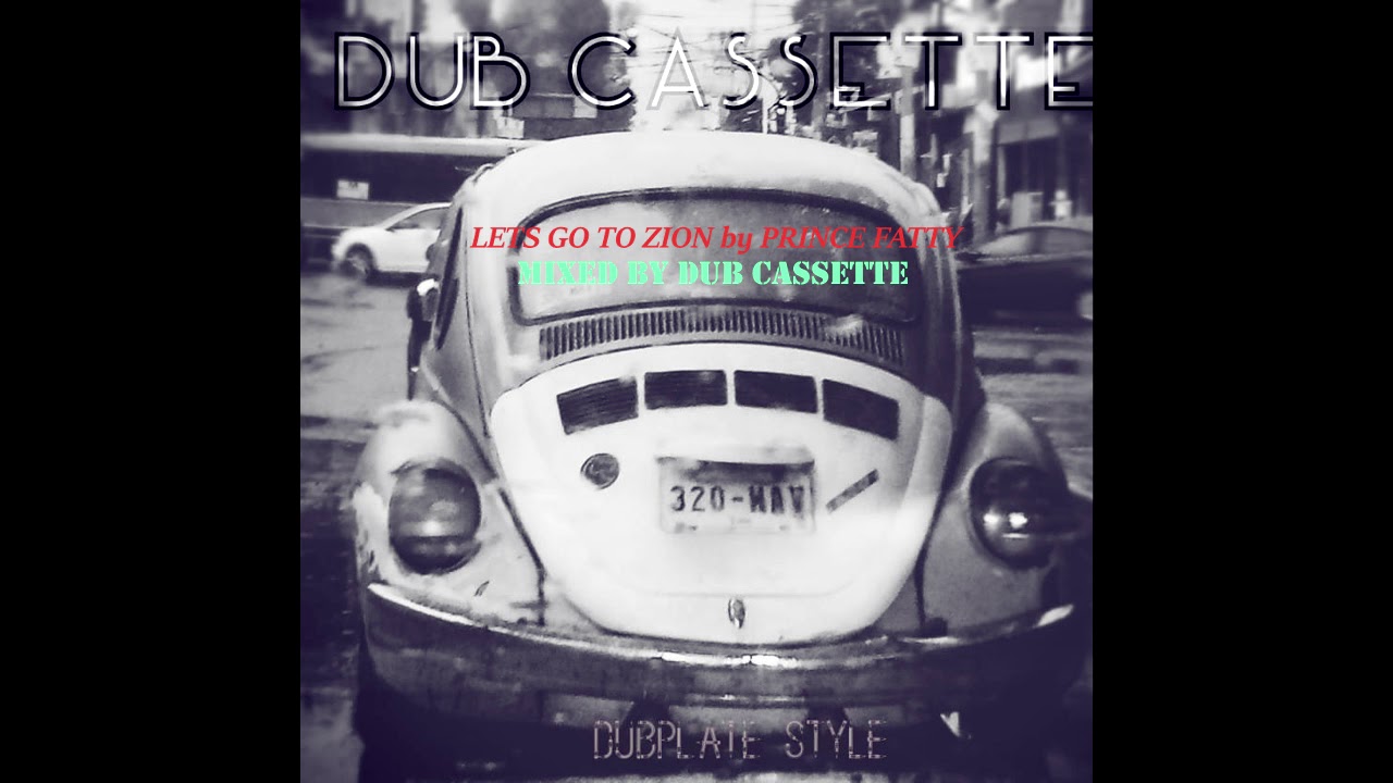 LET´S GO TO ZION + DUB VERSION - PRINCE FATTY