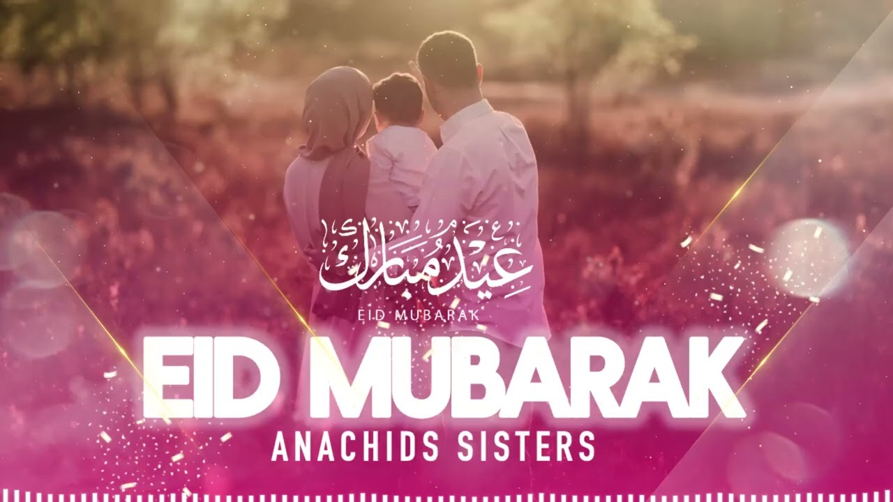 EID MUBARAK SAID - ANACHIDS SISTERS