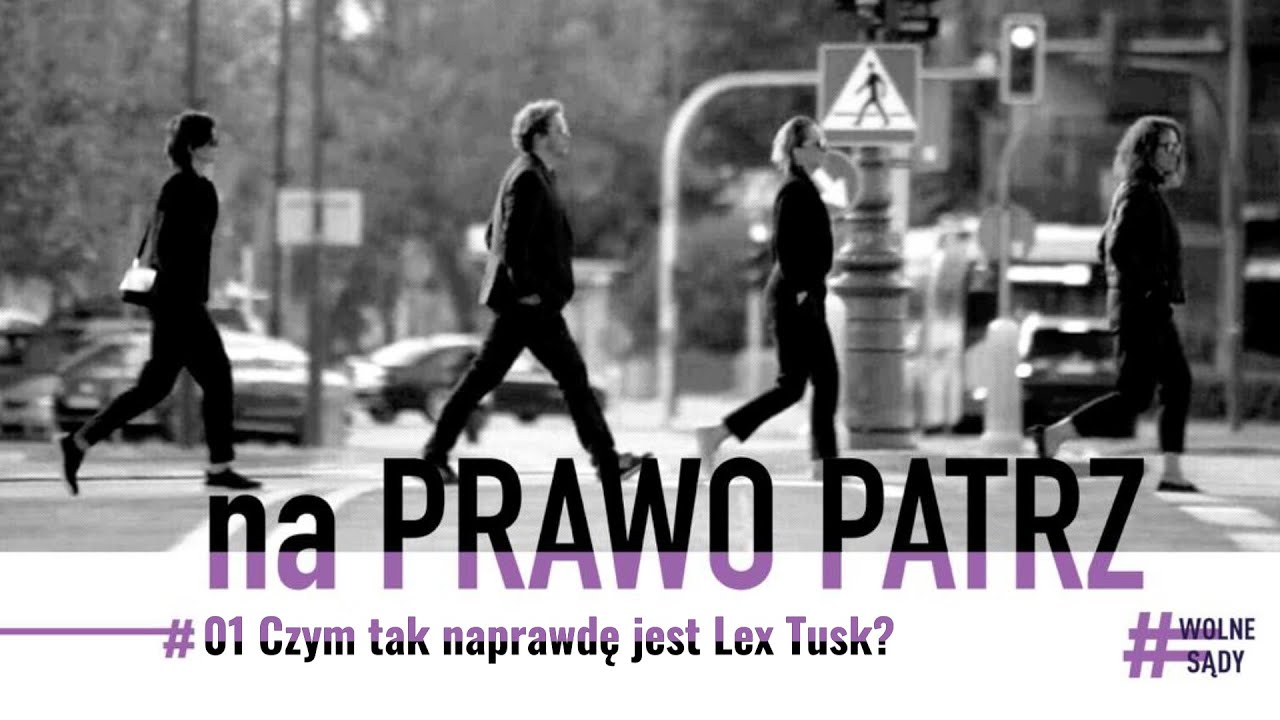 Czym tak naprawdę jest Lex Tusk? | Na Prawo Patrz #01 | Wolne Sądy