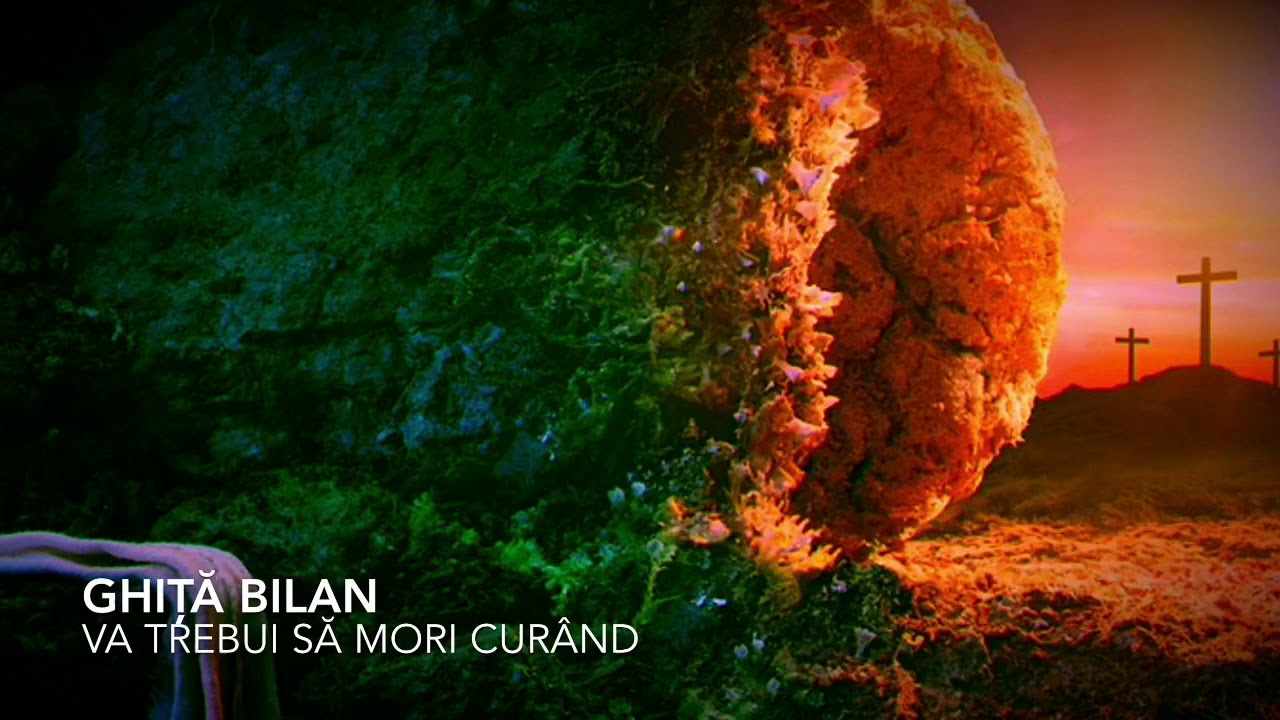 Ghiță Bilan - va trebui să mori curând