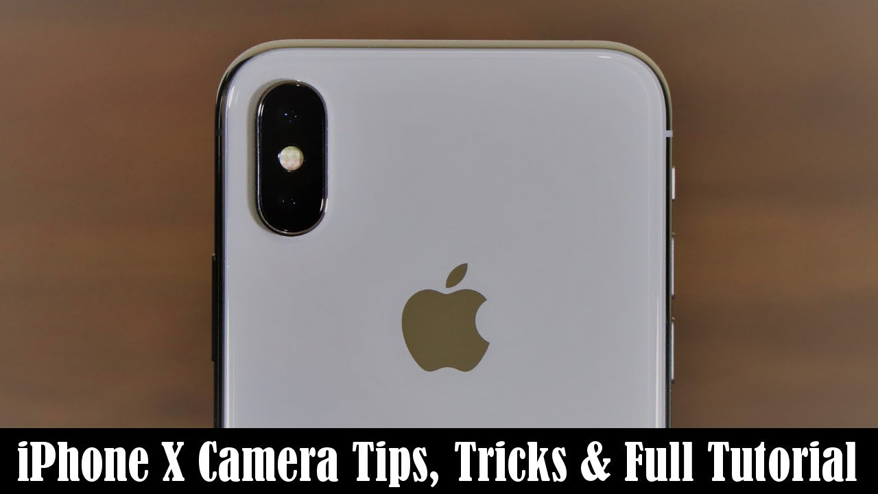 iPhone X Camera Tips, Tricks, Features and Full Tutorial